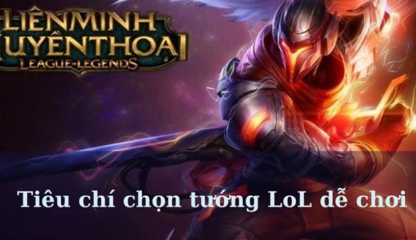 Top tướng LOL dễ chơi best choice dành cho anh em game thủ